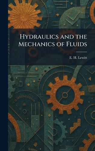 Hydraulics and the Mechanics of Fluids