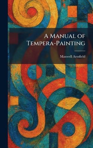 A Manual of Tempera-Painting