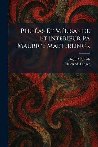 PellÃ(c)as Et MÃ(c)lisande Et IntÃ(c)rieur Pa Maurice Maeterlinck
