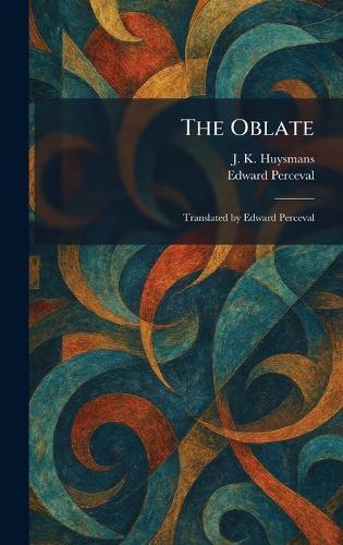 The Oblate: Translated by Edward Perceval