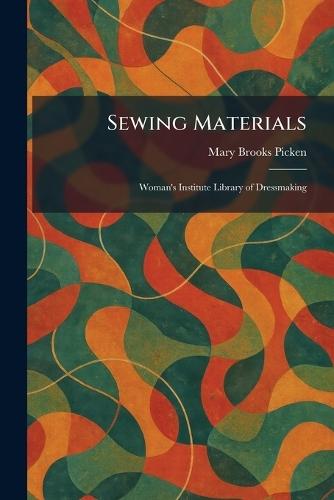 Sewing Materials: Woman's Institute Library of Dressmaking