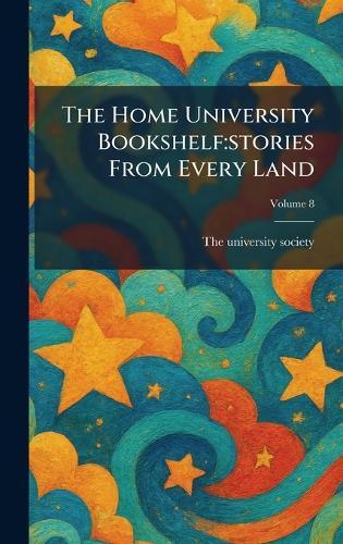 The Home University Bookshelf: stories From Every Land