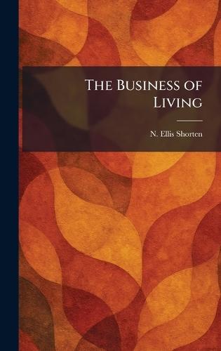 The Business of Living