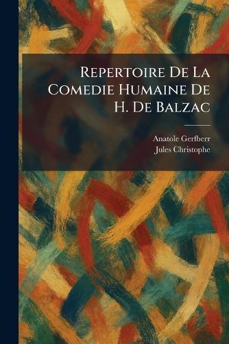 Repertoire De La Comedie Humaine De H. De Balzac