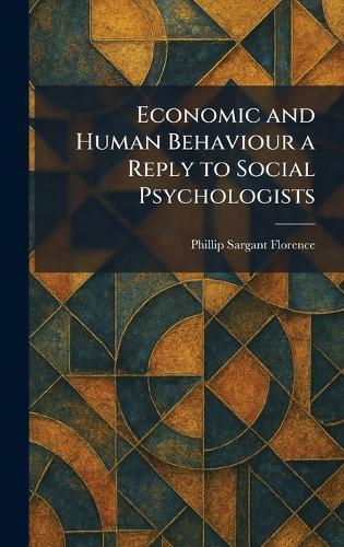 Economic and Human Behaviour a Reply to Social Psychologists