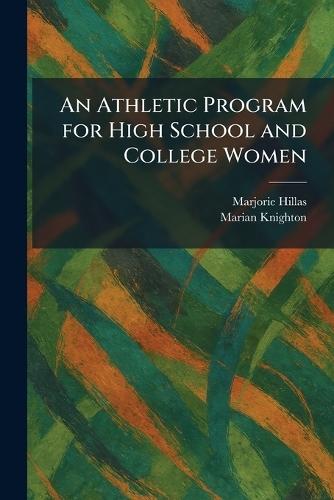 An Athletic Program for High School and College Women