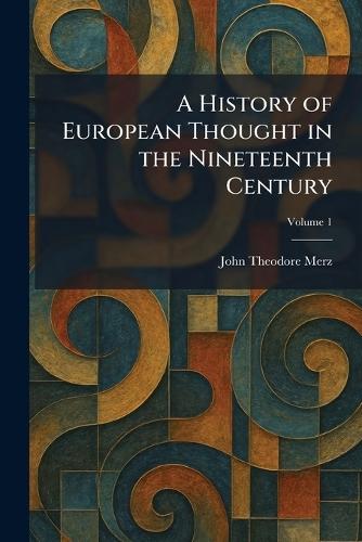 A History of European Thought in the Nineteenth Century