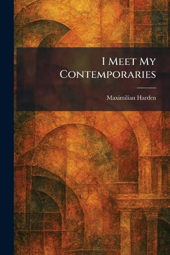 I Meet My Contemporaries