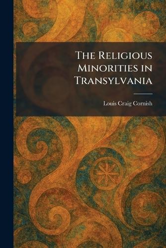 The Religious Minorities in Transylvania