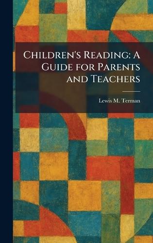 Children's Reading: A Guide for Parents and Teachers