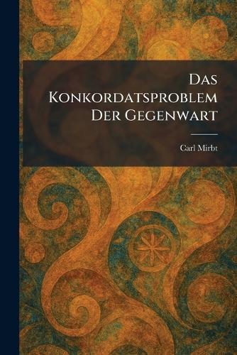 Das Konkordatsproblem Der Gegenwart