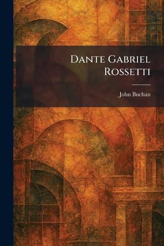 Dante Gabriel Rossetti