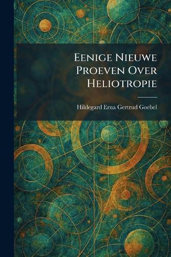 Eenige Nieuwe Proeven Over Heliotropie