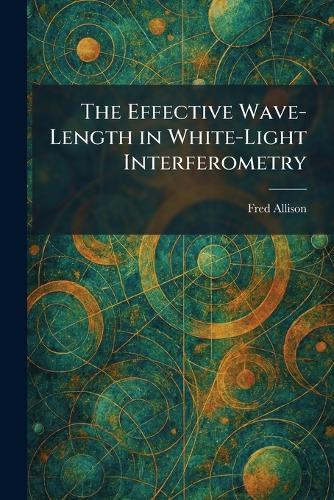 The Effective Wave-Length in White-Light Interferometry
