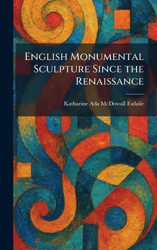 English Monumental Sculpture Since the Renaissance