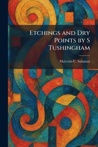 Etchings and Dry Points by S Tushingham