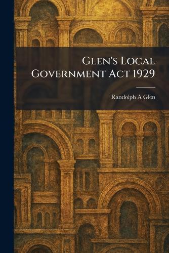 Glen's Local Government Act 1929