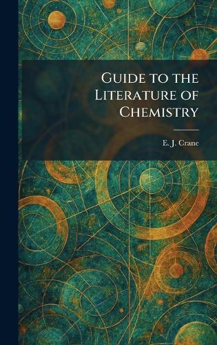 Guide to the Literature of Chemistry