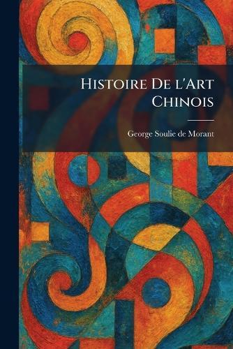 Histoire De l'Art Chinois