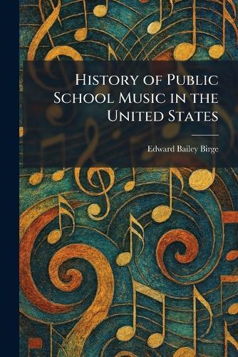 History of Public School Music in the United States