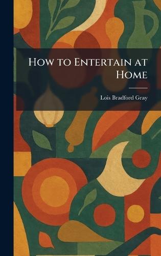 How to Entertain at Home