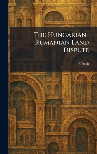 The Hungarian-Rumanian Land Dispute