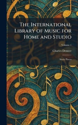 The International Library of Music for Home and Studio: Study Pieces