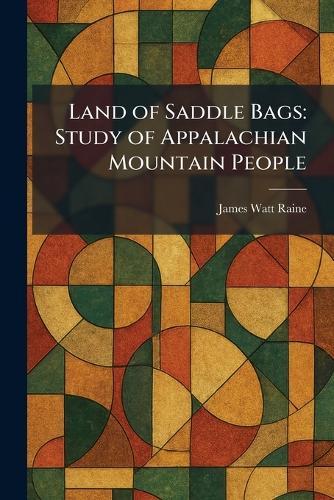 Land of Saddle Bags: Study of Appalachian Mountain People
