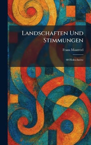Landschaften Und Stimmungen: 60 Holzschnitte