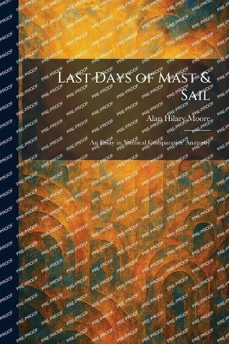 Last Days of Mast & Sail: An Essay in Nautical Comparative Anatomy