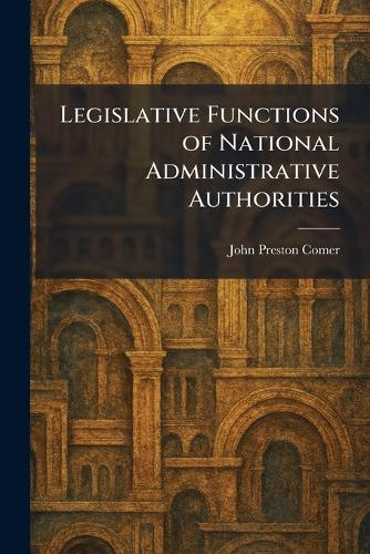 Legislative Functions of National Administrative Authorities