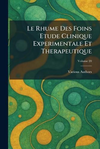 Le Rhume Des Foins Etude Clinique Experimentale Et Therapeutique