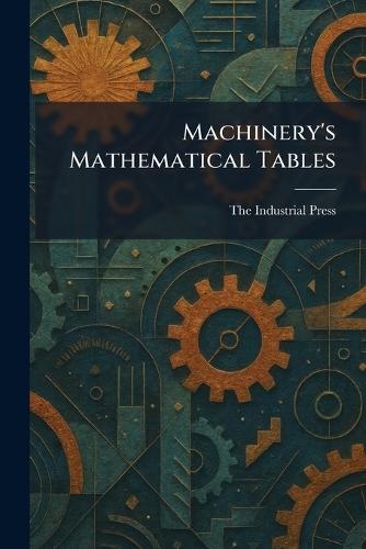 Machinery's Mathematical Tables