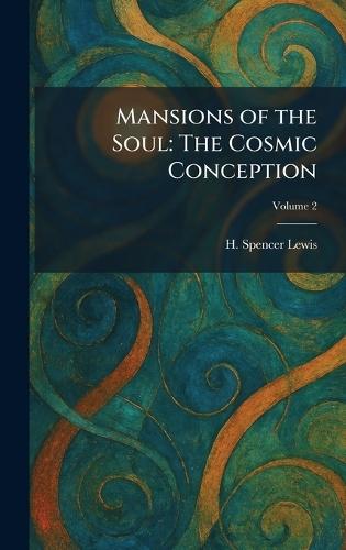 Mansions of the Soul: The Cosmic Conception