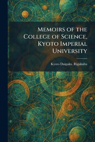 Memoirs of the College of Science, Kyoto Imperial University