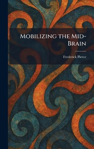 Mobilizing the Mid-Brain