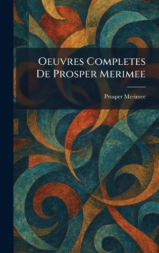 Oeuvres Completes De Prosper Merimee
