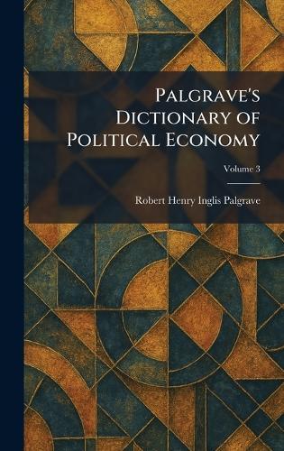 Palgrave's Dictionary of Political Economy