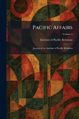 Pacific Affairs: Journal of the Institute of Pacific Relations