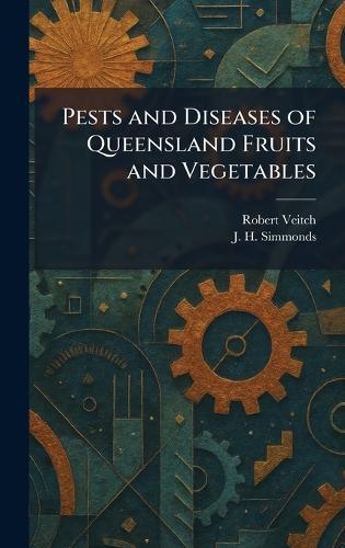 Pests and Diseases of Queensland Fruits and Vegetables