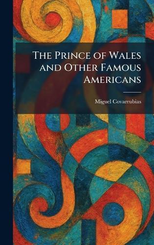 The Prince of Wales and Other Famous Americans