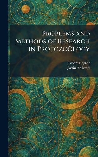 Problems and Methods of Research in Protozoölogy