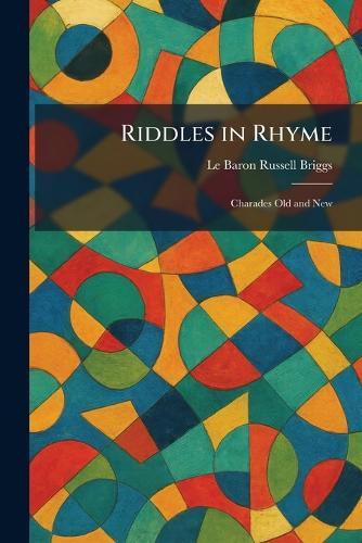 Riddles in Rhyme: Charades Old and New