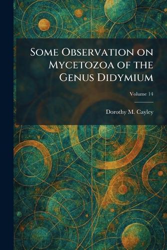 Some Observation on Mycetozoa of the Genus Didymium