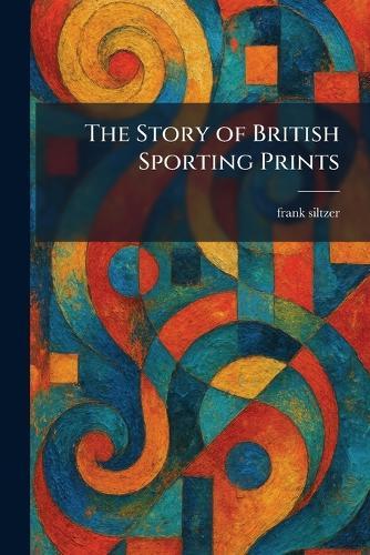 The Story of British Sporting Prints