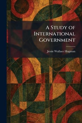 A Study of International Government