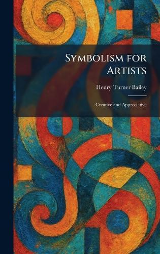 Symbolism for Artists: Creative and Appreciative