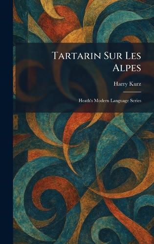 Tartarin Sur Les Alpes: Heath's Modern Language Series