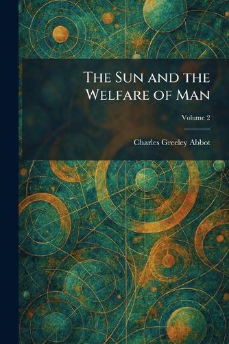 The Sun and the Welfare of Man