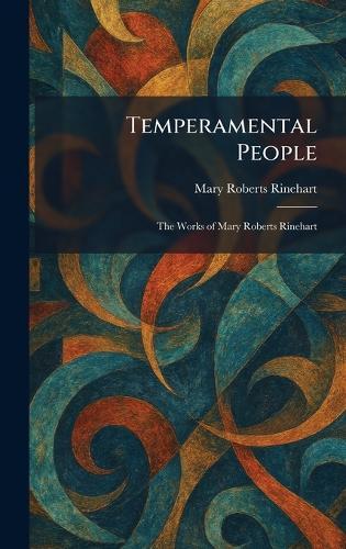 Temperamental People: The Works of Mary Roberts Rinehart